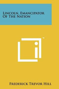 portada lincoln, emancipator of the nation (in English)