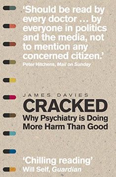 portada Cracked: Why Psychiatry is Doing More Harm Than Good
