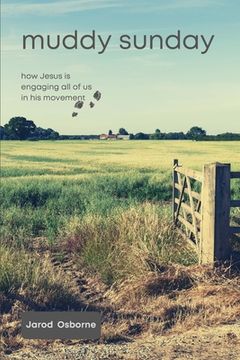 portada Muddy Sunday: How Jesus is engaging all of us in his movement