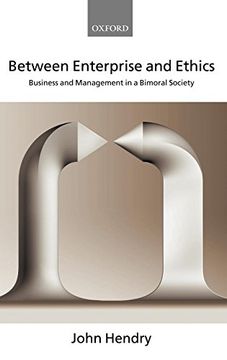portada Between Enterprise and Ethics: Business and Management in a Bimoral Society (en Inglés)