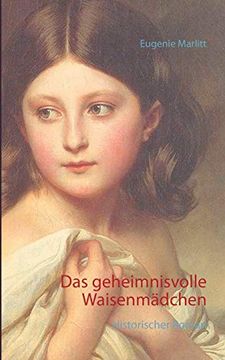 portada Das Geheimnisvolle Waisenmädchen: Historischer Roman (en Alemán)
