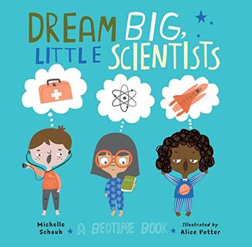 portada Dream Big, Little Scientists (en Inglés)