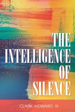 portada The Intelligence of Silence (en Inglés)