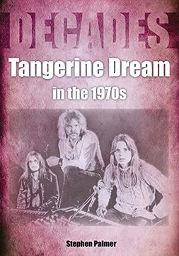 portada Tangerine Deam in the 1970s: Decades (en Inglés)