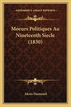 portada Moeurs Politiques Au Nineteenth Siecle (1830) (in French)