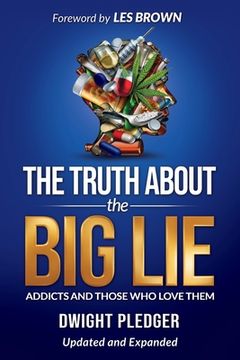 portada The Truth About the Big Lie: Addicts and Those Who Love Them (in English)