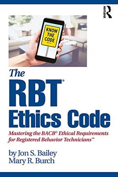 portada The Rbt® Ethics Code: Mastering the Bacb© Ethical Requirements for Registered Behavior Technicians™ (en Inglés)