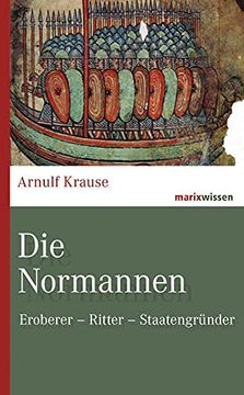 portada Die Normannen: Eroberer? Ritter? Staatengründer (Marixwissen) (en Alemán)