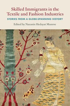 portada Skilled Immigrants in the Textile and Fashion Industries: Stories from a Globe-Spanning History (en Inglés)