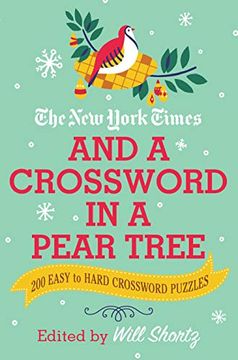 portada The New York Times and a Crossword in a Pear Tree: 200 Easy to Hard Crossword Puzzles (in English)