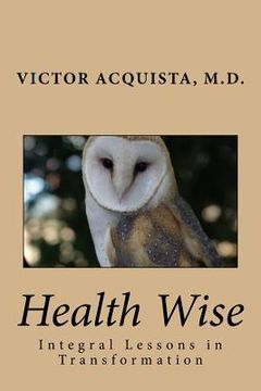 portada Health Wise: Integral Lessons in Transformation (en Inglés)