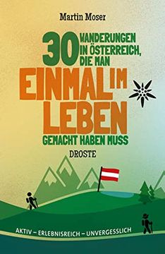 portada 30 Wanderungen in Österreich, die man Einmal im Leben Gemacht Haben Muss: Aktiv - Erlebnisreich - Unvergesslich (en Alemán)