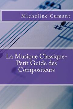 portada La Musique Classique-Petit Guide des Compositeurs (en Francés)