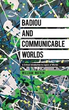 portada Badiou and Communicable Worlds: A Critical Introduction to Logics of Worlds (in English)