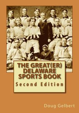 portada The Great(er) Delaware Sports Book: Second Edition (in English)