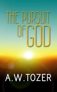 portada The Pursuit of God: Original and Unabridged (in English)