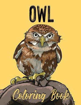 portada Owl Coloring Book: Adult Coloring Book With Owls Illustrations for Stress Relief and Relaxation
