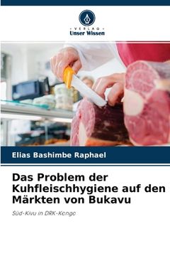portada Das Problem der Kuhfleischhygiene auf den Märkten von Bukavu (en Alemán)