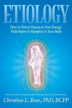 portada Etiology: How to Detect Disease in Your Energy Field Before it Manifests in Your Body (en Inglés)