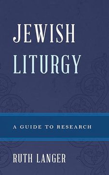 portada Jewish Liturgy: A Guide to Research de Ruth Langer(Rowman & Littlefield Publ Grou) (en Inglés)