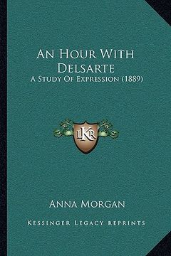 portada an hour with delsarte: a study of expression (1889) (in English)