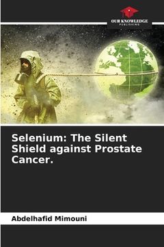 portada Selenium: The Silent Shield against Prostate Cancer. (en Inglés)