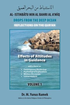 portada Effects of Attitudes in Guidance: Al-Istinbãtu min al-Bahri al-A'mìq: Drops from the Deep Ocean-Reflections of the Qurãn (en Inglés)