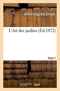 portada L'Art Des Jardins Tome 1: Histoire, Theorie, Pratique, de La Composition Des Jardins, Parcs, Squares (Sciences) (French Edition)