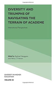 portada Diversity and Triumphs of Navigating the Terrain of Academe: International Perspectives: 23 (Diversity in Higher Education) (en Inglés)