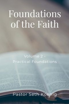 portada Foundations of the Faith (Volume 2): Practical Foundations: Practical Foundations (en Inglés)