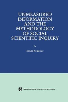portada Unmeasured Information and the Methodology of Social Scientific Inquiry (en Inglés)