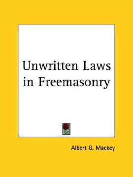 portada unwritten laws in freemasonry (en Inglés)