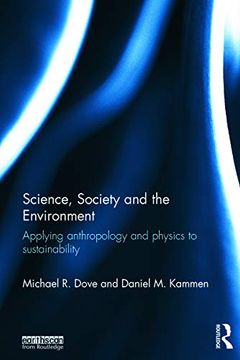 portada Science, Society and the Environment: Applying Anthropology and Physics to Sustainability (en Inglés)