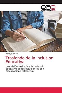 portada Trasfondo de la Inclusión Educativa: Una Visión Real Sobre la Inclusión Educativa de los Estudiantes con Discapacidad Intelectual