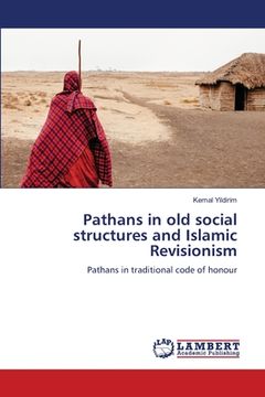 portada Pathans in old social structures and Islamic Revisionism (en Inglés)