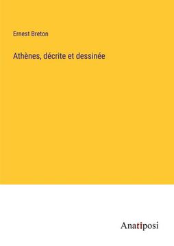 portada Athènes, décrite et dessinée (en Francés)