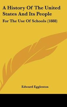 portada a history of the united states and its people: for the use of schools (1888) (en Inglés)