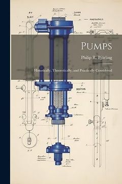 portada Pumps: Historically, Theoretically, and Practically Considered