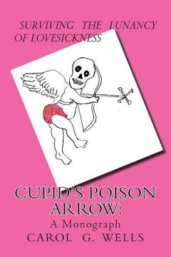 portada Cupid's Poison Arrow: Survival Tips For Lovers (en Inglés)