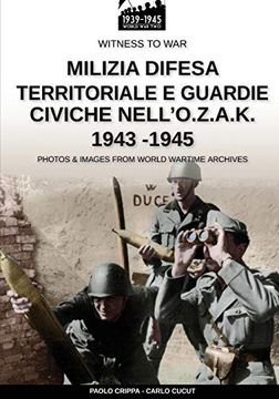 portada Milizia Difesa Territoriale e Guardie Civiche Nell'o. Z. A. K. 1943-1945 (Witness to war it) (in Italian)