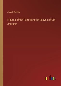 portada Figures of the Past from the Leaves of Old Journals (in English)