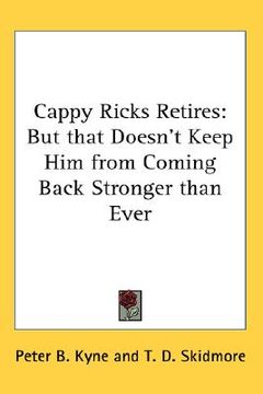 portada cappy ricks retires: but that doesn't keep him from coming back stronger than ever (en Inglés)