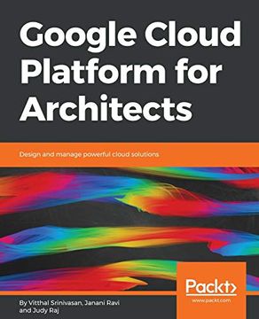 portada Google Cloud Platform for Architects: Design and Manage Powerful Cloud Solutions (en Inglés)