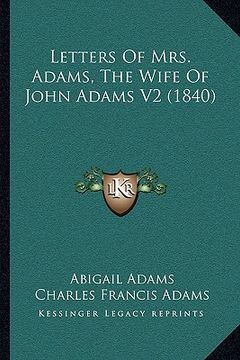 portada letters of mrs. adams, the wife of john adams v2 (1840) (en Inglés)