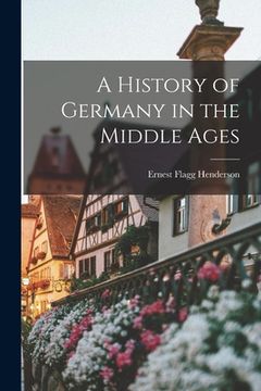 portada A History of Germany in the Middle Ages (en Inglés)