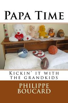 portada Papa Time: Kickin' it with the grandkids (en Inglés)