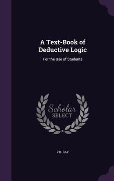 portada A Text-Book of Deductive Logic: For the Use of Students (in English)
