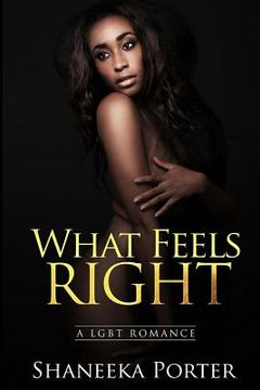 portada What Feels Right: A Lesbian and Gay Romance (Bisexual MM FF) (in English)