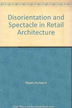 portada Disorientation and Spectacle in Retail Architecture