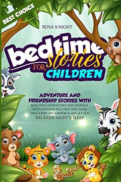 portada Bedtime Stories for Children (Book 1 Second Edition): Adventure and Friendship Stories With Beautiful Characters and Animals. Help Children Fall Fast. Dreamworld and a Calm Relaxed Night'S Sleep 